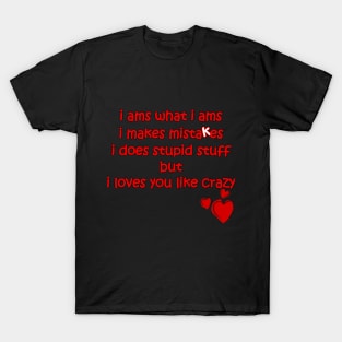 i loves you like crazy apology T-Shirt